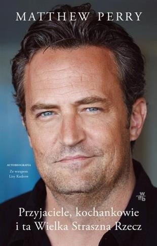 MATTHEW PERRY PRZYJACIELE, KOCHANKOWIE I TA WIELKA