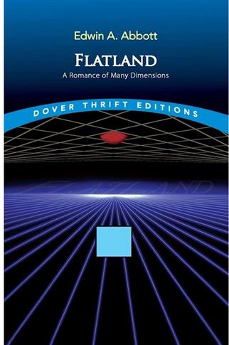 Flatland: A Romance of Many Dimensions