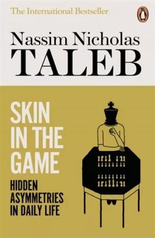 Skin in the Game. Hidden Asymmetries in Daily Life