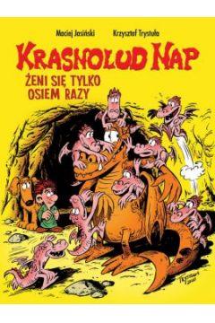 KRASNOLUD NAP. TOM 4. ŻENI SIĘ TYLKO OSIEM RAZY