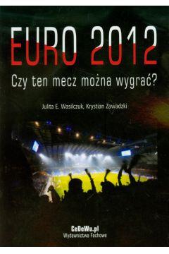 EURO 2012 CZY TEN MECZ MOŻNA WYGRAĆ