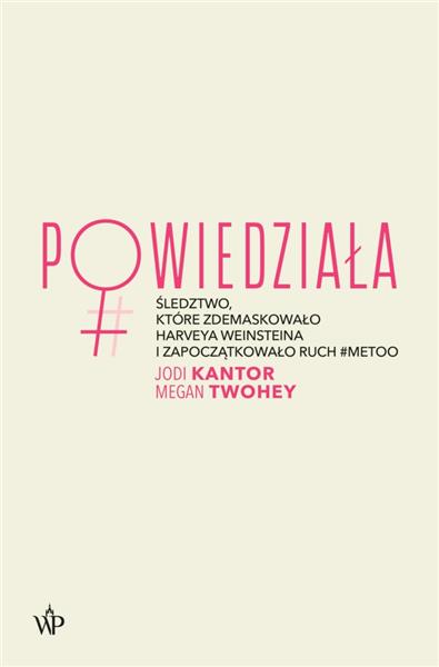 POWIEDZIAŁA. ŚLEDZTWO, KTÓRE ZDEMASKOWAŁO HARVEYA