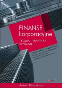 FINANSE KORPORACYJNE. TEORIA I PRAKTYKA WYDANIE II