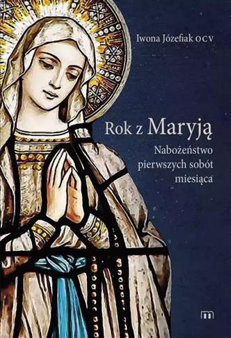 Rok z Maryją.Nabożeństwo pierwszych sobót miesiąca