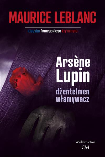 ARSENE LUPIN - DŻENTLEMAN WŁAMYWACZ