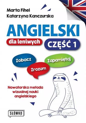 Angielski dla leniwych. Część 1. Zobacz – Zrozum –