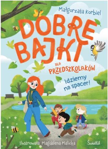 IDZIEMY NA SPACER! DOBRE BAJKI S.NOWY
