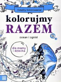 KOLORUJEMY RAZEM! W OGRODZIE I W OCE A