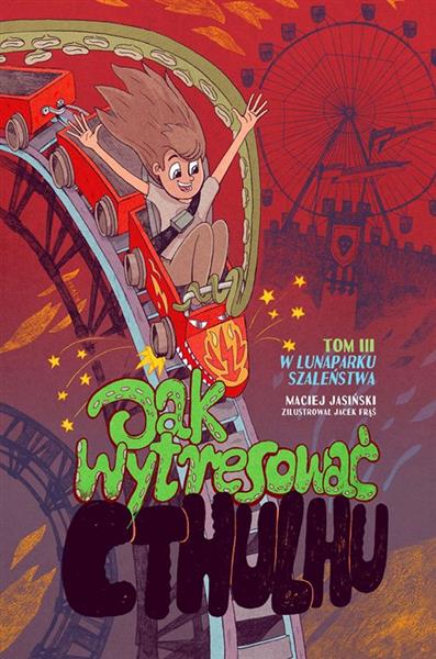 JAK WYTRESOWAĆ CTHULHU? TOM 3 W LUNAPARKU ...