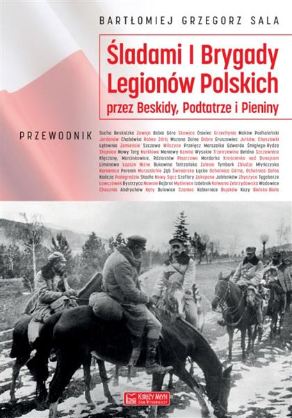 ŚLADAMI I BRYGADY LEGIONÓW POLSKICH...ŚLADAMI I BR