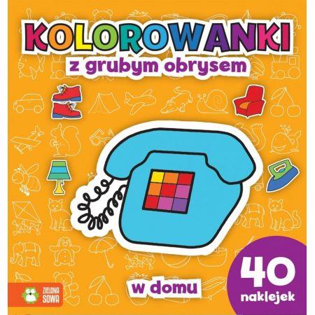 KOLOROWANKI Z GRUBYM OBRYSEM. W DOMU