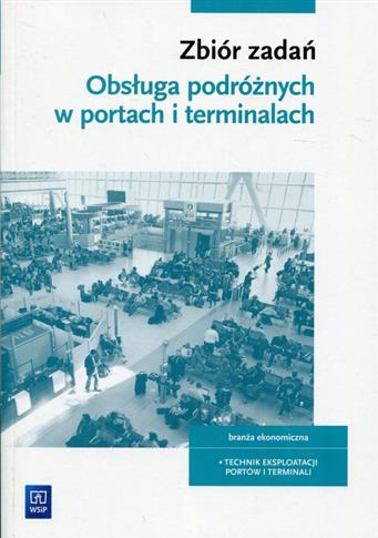 Zbiór zadań. Obsługa podróżnych w portach i termin