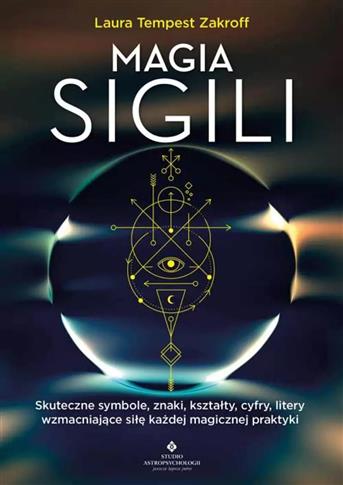 Magia sigili. Skuteczne symbole, znaki, kształty,