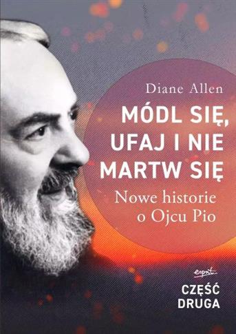 MÓDL SIE, UFAJ I NIE MARTW SIĘ. NOWE HISTORIE