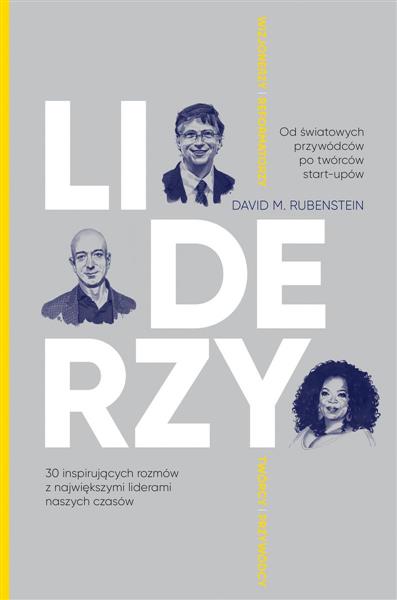 LIDERZY. 30 INSPIRUJĄCYCH ROZMÓW Z NAJWIĘKSZYMI LI