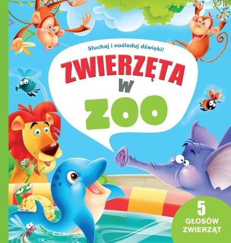 ZWIERZĘTA W ZOO. 5 GŁOSÓW ZWIERZĄT