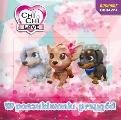 CHI CHI LOVE. RUCHOME OBRAZKI. W POSZUKIWANIU PRZY