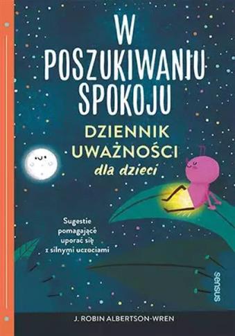 W POSZUKIWANIU SPOKOJU. DZIENNIK UWAŻNOŚCI DLA
