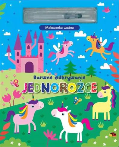 BARWNE ODKRYWANIE. JEDNOROŻCE. MALOWANKA WODNA