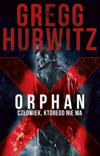 ORPHAN X. CZŁOWIEK, KTÓREGO NIE MA