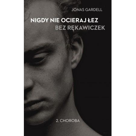 NIGDY NIE OCIERAJ ŁEZ BEZ RĘKAWICZEK. T.2