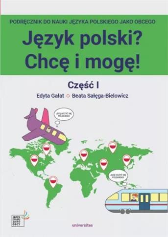 JĘZYK POLSKI? CHCĘ I MOGĘ! CZĘŚĆ I: A1