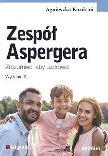 Zespół Aspergera. Zrozumieć, aby uzdrowić