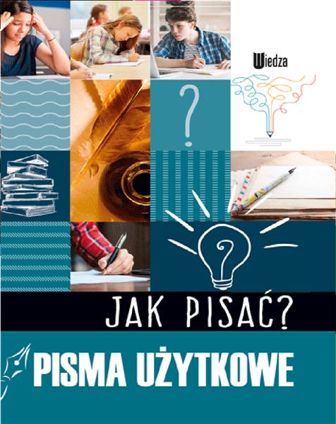 JAK PISAĆ? PISMA UŻYTKOWE