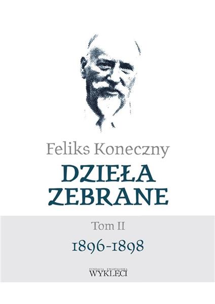 Feliks Koneczny. Dzieła zebrane. Tom 2. 1896-1898