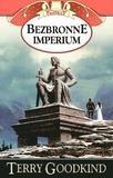 BEZBRONNE IMPERIUM  - TERRY GOODKIND