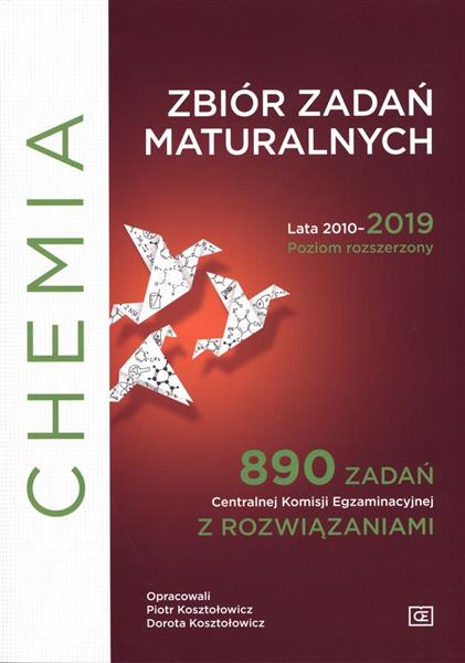 CHEMIA. ZBIÓR ZADAŃ MATURALNYCH. LATA 2010-2019. P