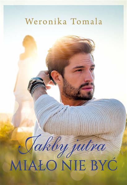 JAKBY JUTRA MIAŁO NIE BYĆ