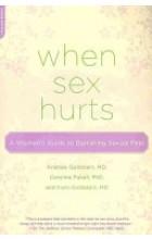 WHEN SEX HURTS: A WOMAN S GUIDE TO BANISHING