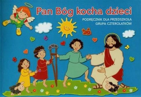 Pan Bóg kocha dzieci. Religia. Podręcznik dla czte