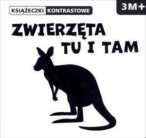 ZWIERZĘTA TU I TAM. KSIĄŻECZKI KONTRASTOWE