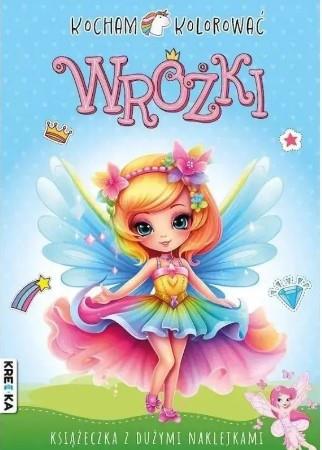 WRÓZKI. KOCHAM KOLOROWAĆ