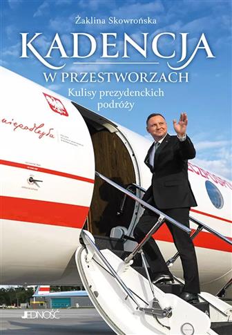 Kadencja w przestworzach. Kulisy prezydenckich pod