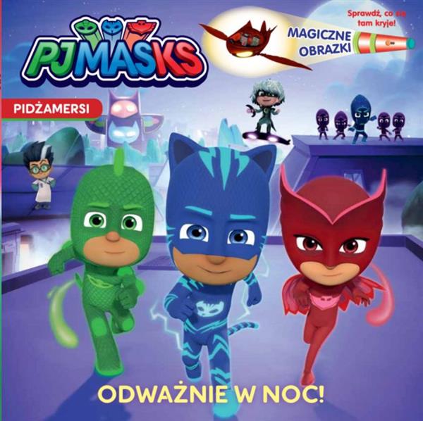 MAGICZNE OBRAZKI. PIDŻAMERSI. ODWAŻNIE W NOC!