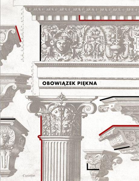 OBOWIĄZEK PIĘKNA. WZORNIKI I TRAKTATY ARCHITEK?