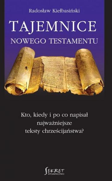 Tajemnice Nowego Testamentu Kto, kiedy i po co nap