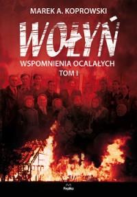 WOŁYŃ WSPOMNIENIA OCALAŁYCH TOM 1 TW