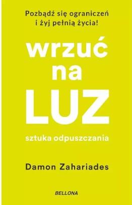 WRZUĆ NA LUZ. SZTUKA ODPUSZCZANIA
