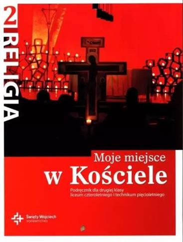 MOJE MIEJSCE W KOŚCIELE. KATECHIZM DLA KLASY 2 LIC