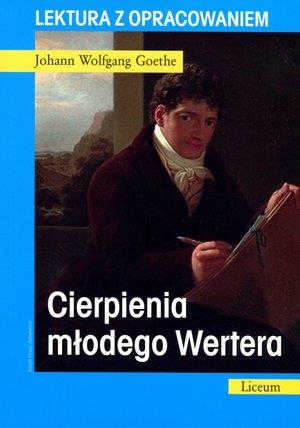 CIERPIENIA MŁODEGO WERTERA. LEKTURA Z OPRACOWANIEM