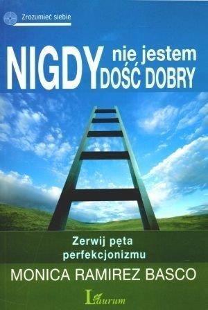 Nigdy nie jestem dość dobry