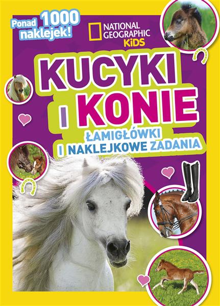 NATIONAL GEOGRAPHIC KIDS. KUCYKI I KONIE. ŁAMIGŁÓW