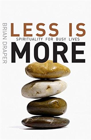 Less is More: Spirituality For Busy Lives