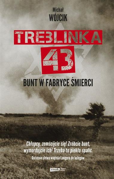 TREBLINKA 43. BUNT W FABRYCE ŚMIERCI