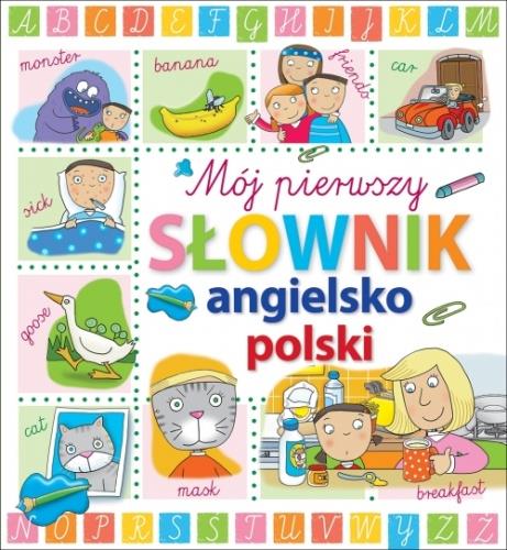 MÓJ PIERWSZY SŁOWNIK ANGIELSKO-POLSKI