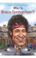 WHO IS BRUCE SPRINGSTEEN?